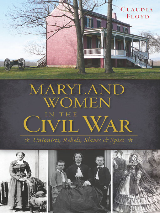 Title details for Maryland Women in the Civil War by Claudia Floyd - Available